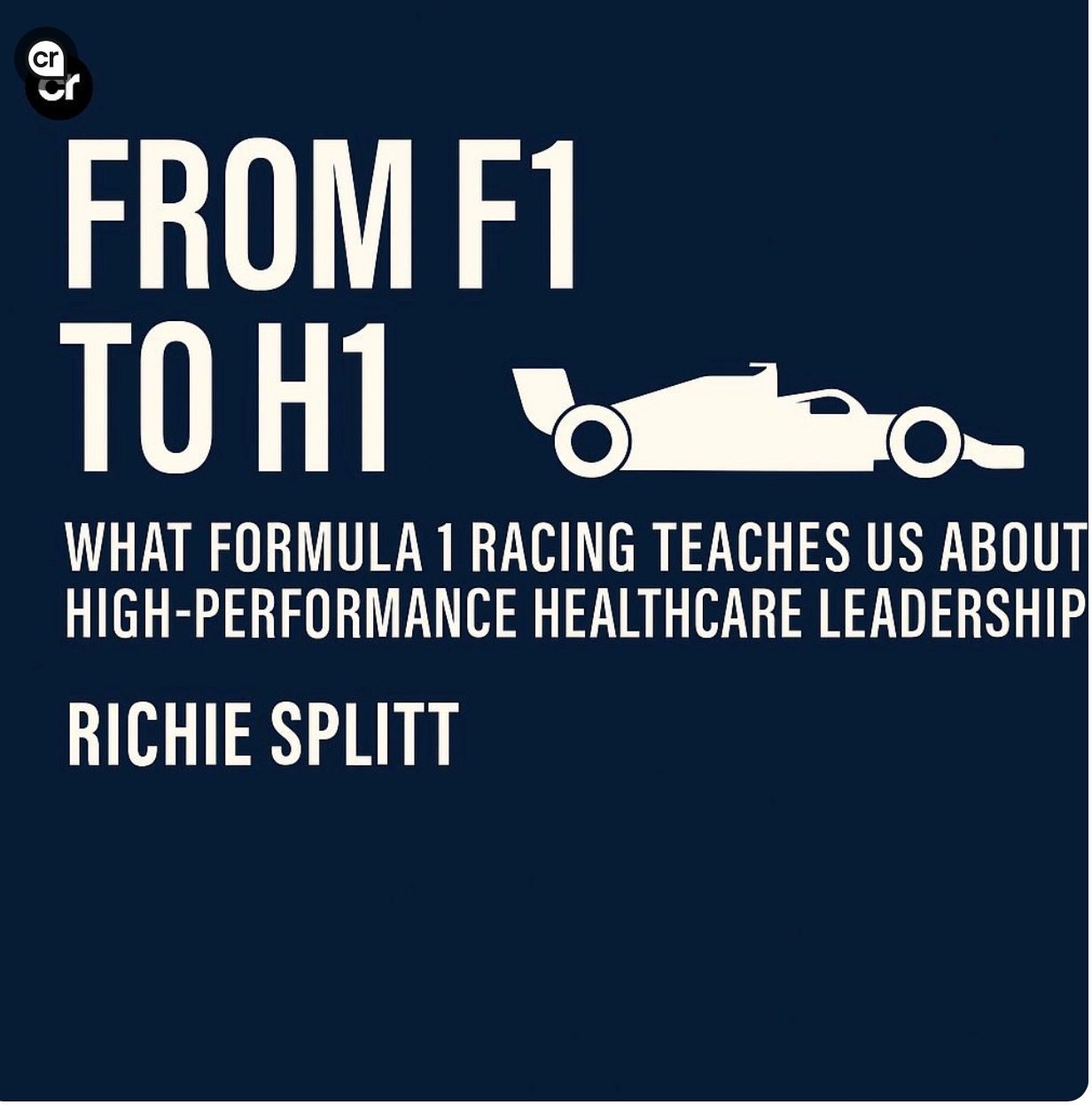 Book cover titled 'From F1 to H1' by Richie Splitt on leadership lessons.
